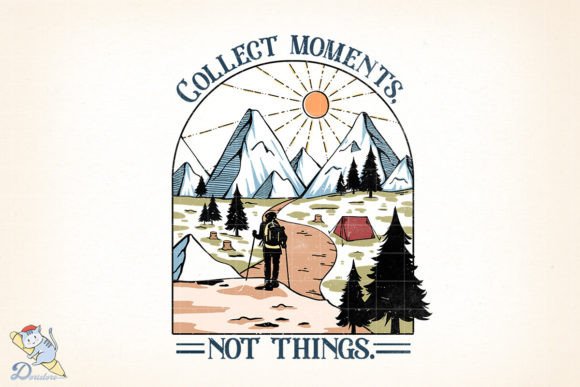 Camping Collect Moments, Not Things